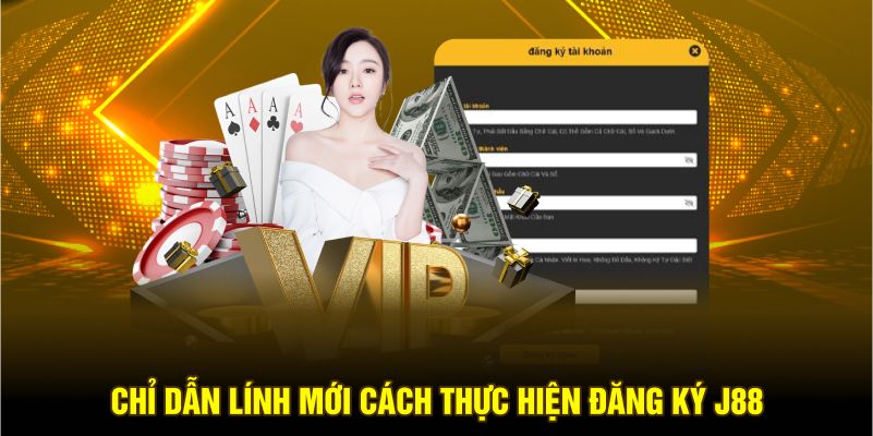 Chỉ dẫn lính mới cách thực hiện đăng ký J88