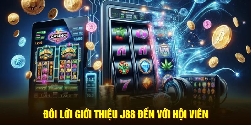 Đôi lời giới thiệu J88 đến với hội viên