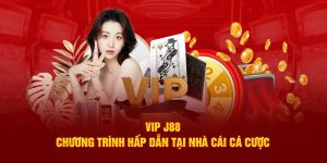 vip-j88-chuong-trinh-hap-dan-tai-nha-cai-ca-cuoc